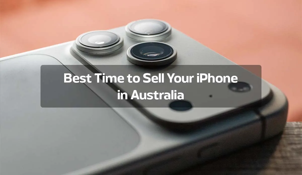 Best Time to Sell Your iPhone in Australia (2026 Guide)